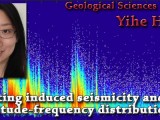 SEMINAR: March 4th 2015, Detecting induced seismicity and its magnitude-frequency distribution: Yihe Huang